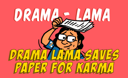 Drama Lama saves paper for Karma