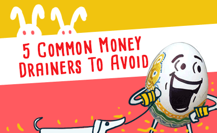 5 Common Money Drainers To Avoid