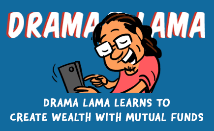 Drama Lama Learns To Create Wealth With Mutual Funds